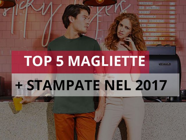 Le 5 magliette più stampate nel 2017